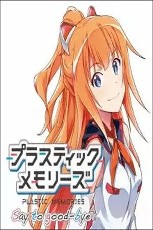 Plastic Memories – Say to GoodBye