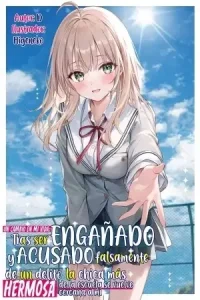 Un cambio en mi vida: Tras ser engañado y acusado falsamente de un delito, la chica mas hermosa de la escuela se vuelve cercana a mi